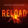 封面 Tommy Trash, John Martin, Sebastian Ingrosso - Reload (Vocal Version / Tiedye Remix) Tommy Trash, John Martin, Sebastian Ingrosso - Reload (Vocal Version / Tiedye Remix)