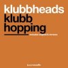 封面 Klubbheads - Klubbhopping (Extended) Klubbheads - Klubbhopping (Extended)