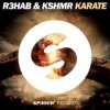 封面 R3hab feat. Geil3 & Kshmr - Karate (Remix) R3hab feat. Geil3 & Kshmr - Karate (Remix)
