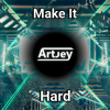 封面 Artjey - Make It Hard (Original Mix) Artjey - Make It Hard (Original Mix)