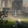 封面 Seven Lions, Slander, Dabin feat. Dylan Matthew - First Time Seven Lions, Slander, Dabin feat. Dylan Matthew - First Time