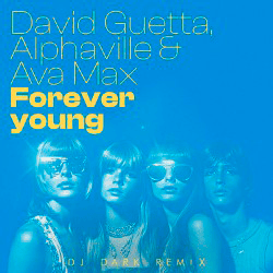 封面 David Guetta, Alphaville & Ava Max - Forever Young (Dj Dark Remix) [Extended]