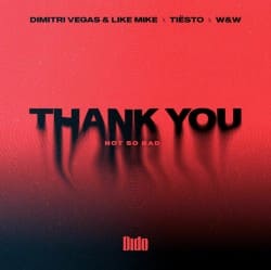 封面 Dimitri Vegas & Like Mike - Thank You (feat. Tiesto, W&W, Dido)