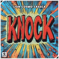封面 Lion, Cosmo, Crasca - Knock (Extended Mix)