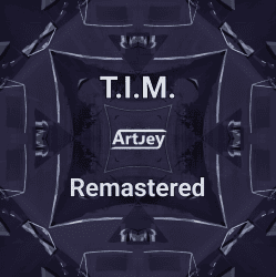 Artjey - T.I.M.(Remastered)