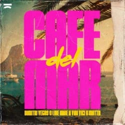 封面 Dimitri Vegas & Like Mike, Vini Vici, MATTN - Cafe Del Mar