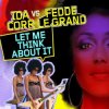 封面 Ida Corr & Fedde Le Grand - Let Me Think About It Ida Corr & Fedde Le Grand - Let Me Think About It
