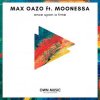 封面 Max Oazo feat. Moonessa - Once Upon A Time (House Mix) Max Oazo feat. Moonessa - Once Upon A Time (House Mix)