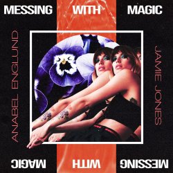 封面 Jamie Jones & Anabel Englund - Messing With Magic