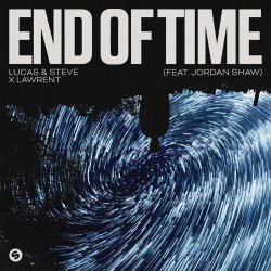 封面 Lucas & Steve, Lawrent - End Of Time (feat. Jordan Shaw)