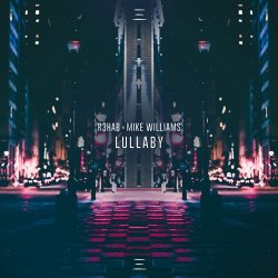 封面 R3hab & Mike Williams - Lullaby