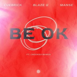 封面 Cuebrick feat. Blaze U, Manse, Crooked Bangs - Be Ok
