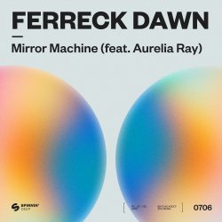 封面 Ferreck Dawn - Mirror Machine (feat. Aurelia Ray)