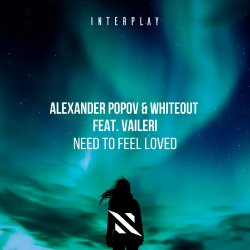 封面 Alexander Popov, Whiteout, VAILERI - Need To Feel Loved