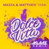 封面 Mazza & Matthew Tasa - Dolce Vita (Klaas Remix) Mazza & Matthew Tasa - Dolce Vita (Klaas Remix)