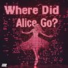 封面 MOTi & Amero & Hallasen - Where Did Alice Go? MOTi & Amero & Hallasen - Where Did Alice Go?