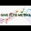封面 Official Sound Studio - Give It to Me Like Official Sound Studio - Give It to Me Like