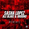 封面 Sasha Lopez & Ale Blake & Broono - Moments Sasha Lopez & Ale Blake & Broono - Moments