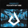 封面 Firebeatz - Fck With My Vibe Firebeatz - Fck With My Vibe