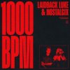 封面 Laidback Luke & Nostalgix - 1000 BPM Laidback Luke & Nostalgix - 1000 BPM