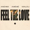 封面 andhim & AMÉMÉ & Malou - Feel The Love andhim & AMÉMÉ & Malou - Feel The Love