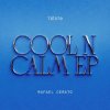 封面 Tiesto & Rafael Cerato - Cool 'N Calm (Extended Mix) Tiesto & Rafael Cerato - Cool 'N Calm (Extended Mix)