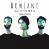封面 BowLand - Accidents BowLand - Accidents