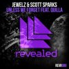 封面 Jewelz & Scott Sparks feat. Quilla - Unless We Forget Jewelz & Scott Sparks feat. Quilla - Unless We Forget