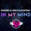 封面 Dynoro & Gigi D'Agostino - In My Mind Dynoro & Gigi D'Agostino - In My Mind