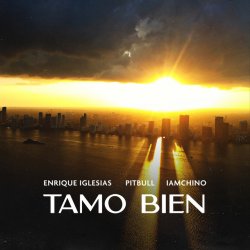 封面 Enrique Iglesias & Pitbull & IAmChino - Tamo Bien