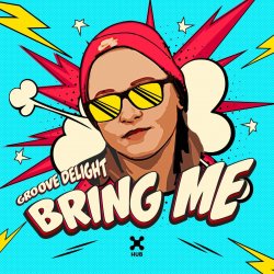 封面 Groove Delight - Bring Me