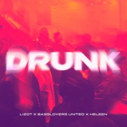 封面 LIZOT & Basslovers United & Heleen - Drunk