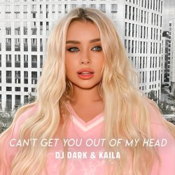 封面 Dj Dark & Kaila - Can't Get You Out Of My Head