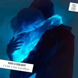 封面 Davvi & CoolDeep - I Can't Say Goodbye (Original Mix)