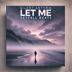 封面 silent anthem, skyfall beats - let me