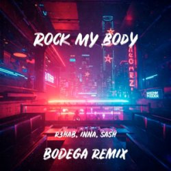 封面 R3HAB & INNA & Sash! - Rock My Body (Bodega Remix)