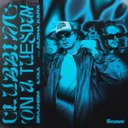 封面 Braaheim & ILYAA & Ailisha Kaiya - Clubbing On A Tuesday [Extended Mix]