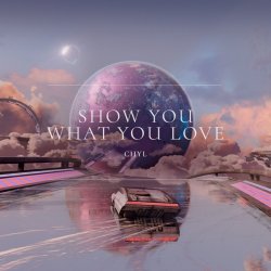 封面 CHYL - Show You What You Love