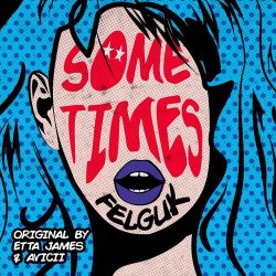 封面 Avicii & Etta James - Sometimes (Felguk remix)