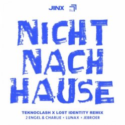 封面 2 Engel & Charlie & LUNAX & Jebroer - Nicht Nach Hause (Teknoclash & Lost Identity Remix)