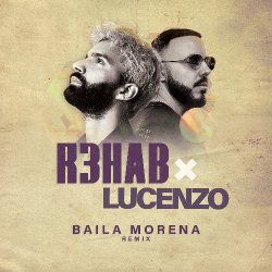 封面 Lucenzo - Baila Morena (R3HAB Remix)
