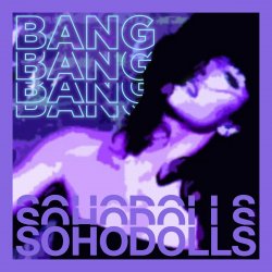 封面 Sohodolls - Bang Bang Bang Bang