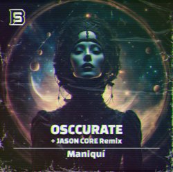封面 Osccurate - Maniquí (Jason Core Remix)