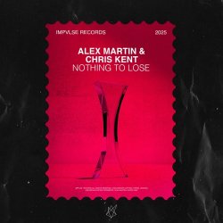 封面 Alex Martin & Chris Kent - Nothing To Lose