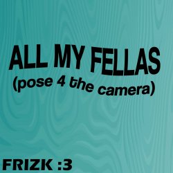 封面 Frizk - ALL MY FELLAS