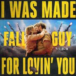封面 YUNGBLUD - I Was Made For Lovin’ You - from The Fall Guy