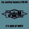 封面 The Justified Ancients Of Mu Mu - It's Grim Up North The Justified Ancients Of Mu Mu - It's Grim Up North