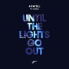 Axwell & CARMA - Until The Lights Go Out