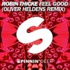 封面 Robin Thicke - Feel Good (Oliver Heldens Remix) Robin Thicke - Feel Good (Oliver Heldens Remix)