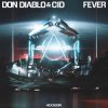 封面 Don Diablo & CID - Fever Don Diablo & CID - Fever